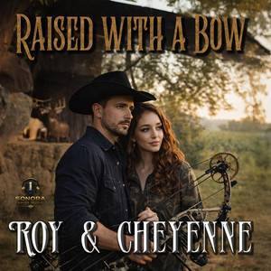 Raised With a Bow by Roy & Cheyenne