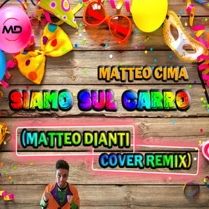 Siamo sul carro (Matteo Dianti Remix)