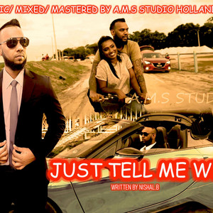 Nishal.B - Just Tell Me Why
