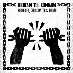 Break the Chain (Acoustic Version) by Barromeo, Cedric Myton, BNegão