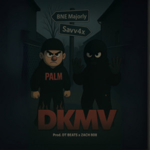 D.K.M.V by BNE MajorLy, Savv4x