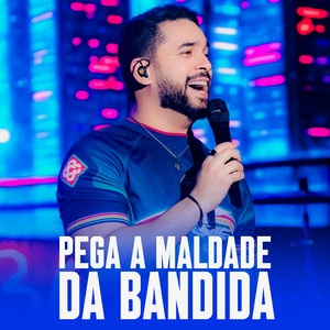 PEGA A MALDADE DA BANDIDA
