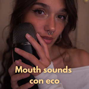 Sonidos de boca con eco parte uno by Arbmeis