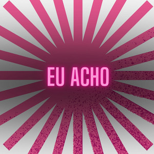 Eu Acho