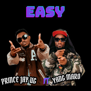 Prince jay ug - Easy (feat. Yang maro)