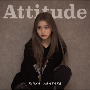 Attitude - song and lyrics by Aratake Rinka | Spotify
