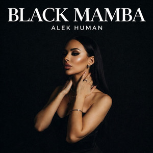Alek Human - BLACK MAMBA