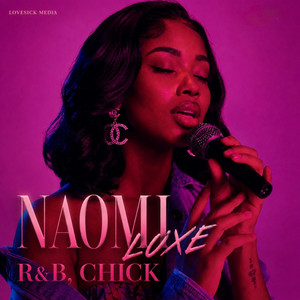 R&B CHICK by Naomi Luxe