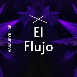 El Flujo by MANAURYS-DR