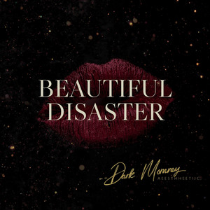 Beautiful Disaster by darkmommyaesthetics