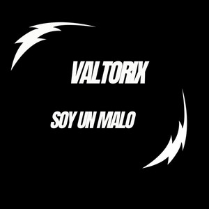 Soy Un Malo by Valtorix