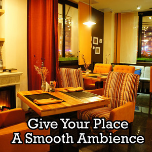 Give Your Place A Smooth Ambience album
