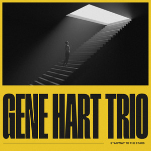 Stairway To The Stars by Gene Hart Trio