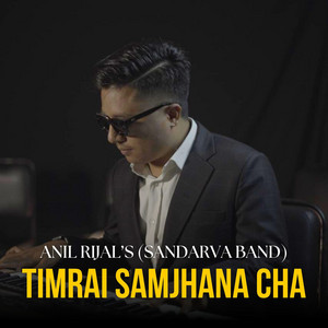 Anil Rijal & Sandarva Band - Timrai Samjhana Cha