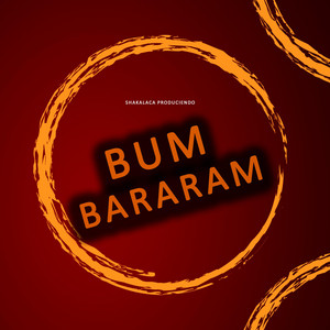 Bum Bararam by shakalaca produciendo