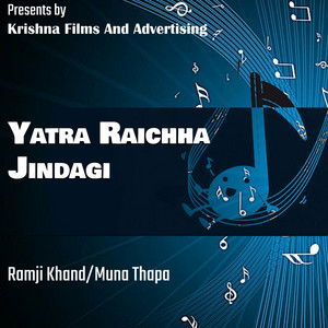 Ramji Khand & Muna Thapa Magar - Yatra Raichha Jindagi