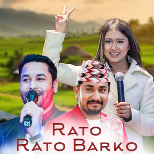 Pratham Chhetri, Khem centuary & Kulendra biwokarma - Rato Rato Barko (feat. Rachana Rimal)