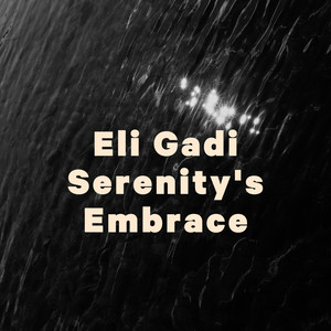 Serenity's Embrace by Eli Gadi
