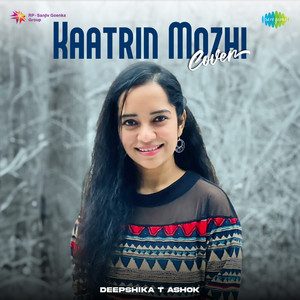 Deepshika T Ashok - Kaatrin Mozhi (Cover Version)