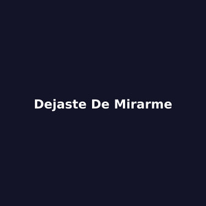 Dejaste de mirarme by Gael Montivera