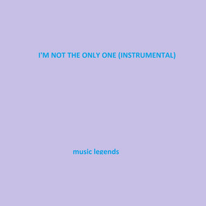 Music Legends - I'm not the Only one (Instrumental)