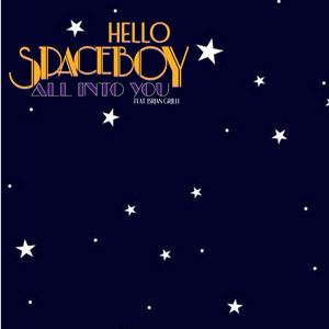 All Into You by Hello Spaceboy, Brian Grilli