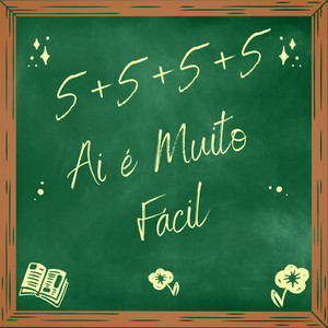 5+5+5+5 Ai é Muito Fácil by farmaurax