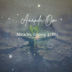 Miracles coming 428hz by Ananda Om, Gabi Gal