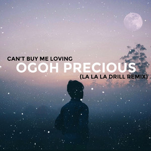 Can't buy me loving - La La La Drill Remix by Ogoh Precious