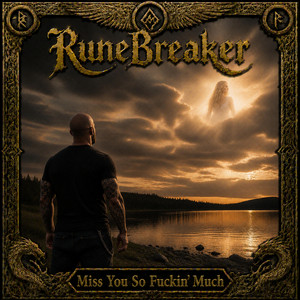 Miss You So Fuckin Much by RuneBreaker
