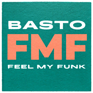 Feel My Funk by Basto