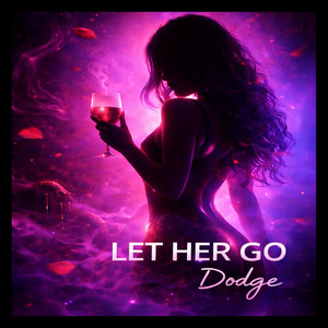 Let Her Go by Dodge