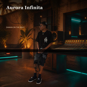 Aurora Infinita by Damian On The Beat