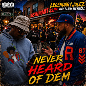 Never heard of dem by Legendary Julez