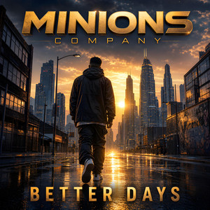 BETTER DAYS by Minions Company