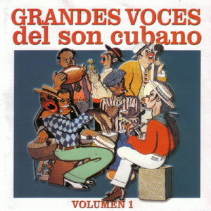 Grandes Voces del Son Cubano Vol. 1 - Compilation par Multi