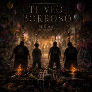 Te veo borroso by Edrian el Carajito