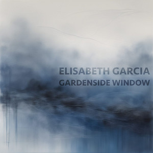 Gardenside Window by Elisabeth Garcia