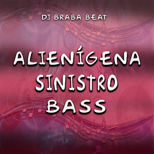 Dj Braba Beat - Alienígena Sinistro Bass