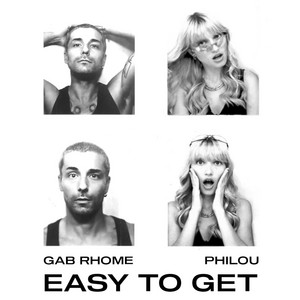 EASY TO GET by Gab Rhome, Philou