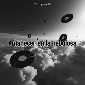 Amanecer en La Nebulosa by Chu, pakell?