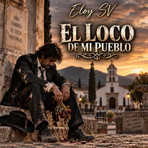 El Loco De Mi Pueblo by Eloy SV