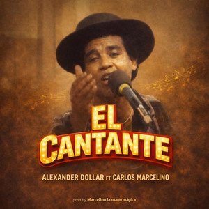 El Cantante by Alexander Dollar, Carlos Marcelino