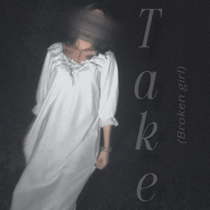 Take (Broken Girl) by Bree