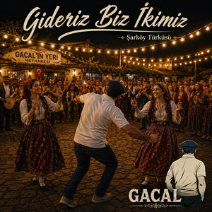Gideriz Biz İkimiz - ŞarköyTürküsü by Gacal