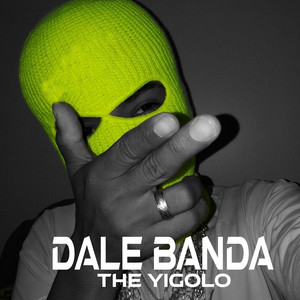 Dale Banda by THE YIGOLO