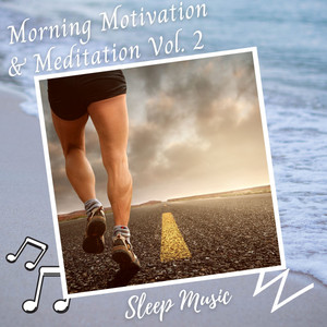 Sleep Music: Morning Motivation & Meditation Vol. 2 album