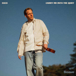 Saco — Carry Me Into The Quiet (2026)