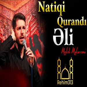 Rehim313 - Natiqi Qurandı Əli (ə) - Mehdi Meherremi 2023Əli (ə) Şəhadəti