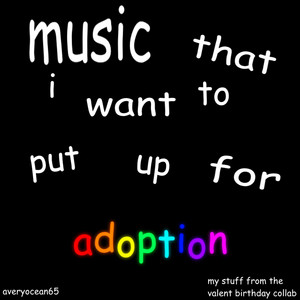 Music That I Want To Put Up For Adoption